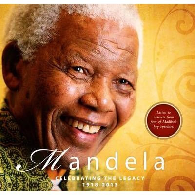 Mandela – Celebrating the Legacy 1918 – 2013